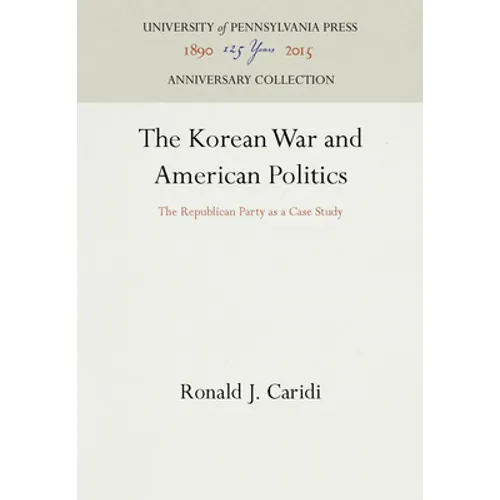 The Korean War and American Politics: The Republican Party as a Case Study
