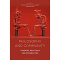 Philosophy and Community: Theories, Practices and Possibilities - Paperback