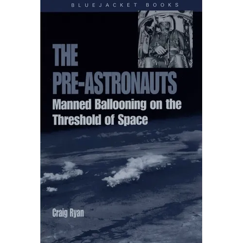 Pre-Astronauts: Manned Ballooning on the Threshold of Space