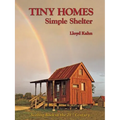 Tiny Homes: Simple Shelter: Scaling Back in the 21st Century - Paperback