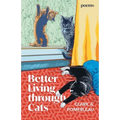 Better Living through Cats - Paperback