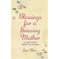 Blessings for a Grieving Mother: 52 Devotions from the Psalms - Paperback