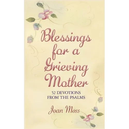 Blessings for a Grieving Mother: 52 Devotions from the Psalms - Paperback