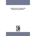 Documents of the Convention of the State of New York, 1867-'68 ...