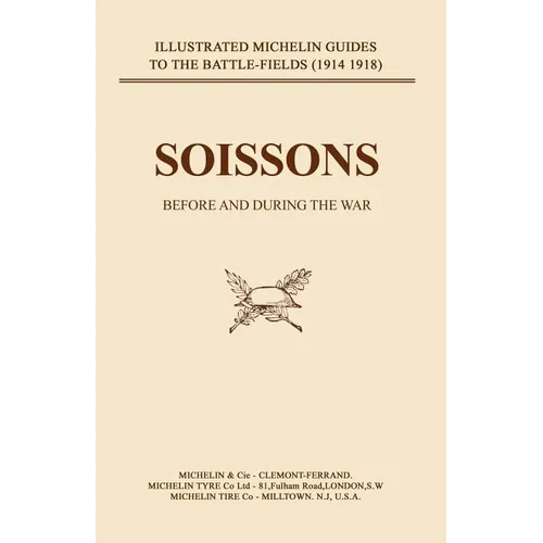 Bygone Pilgrimage. Soissons Before and During the War