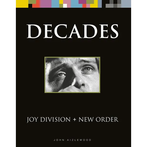 Joy Division + New Order: Decades - Hardcover