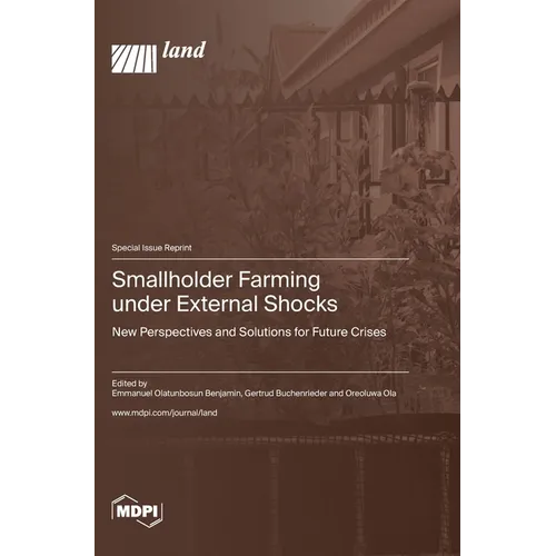 Smallholder Farming under External Shocks: New Perspectives and Solutions for Future Crises - Hardcover
