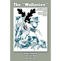 The "Wallonien": The History of the 5th SS-Sturmbrigade and 28th SS Volunteer Panzergrenadier Division