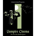 Vampire Cinema: The First One Hundred Years - Hardcover