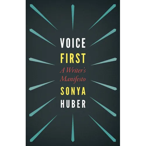 Voice First: A Writer's Manifesto - Paperback