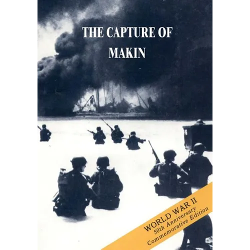 The Capture of Makin: 20 - 24 November 1943