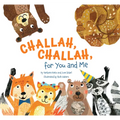 Challah, Challah for You and Me - Hardcover