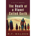 The Death of a Planet Called Earth - Paperback