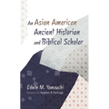 An Asian American Ancient Historian and Biblical Scholar - Hardcover