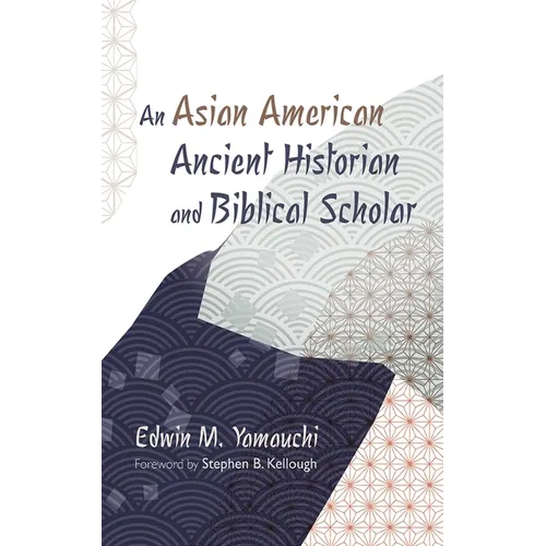 An Asian American Ancient Historian and Biblical Scholar - Hardcover