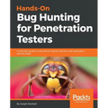 Hands-On Bug Hunting for Penetration Testers - Paperback