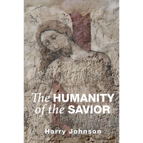 The Humanity of the Savior - Paperback