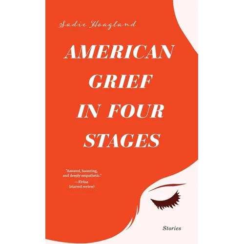 American Grief in Four Stages: Stories - Paperback