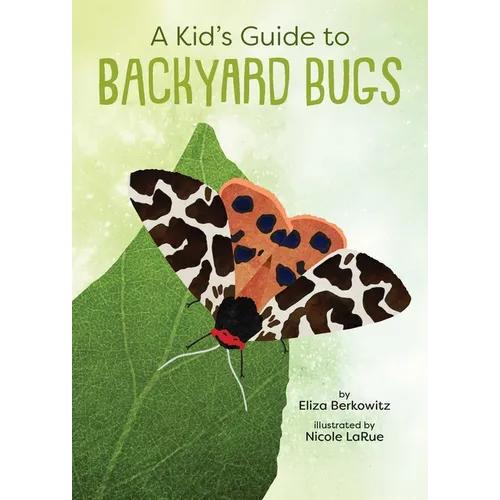 A Kid's Guide to Backyard Bugs - Paperback