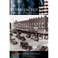 Waxahachie: Where Cotton Reigned King