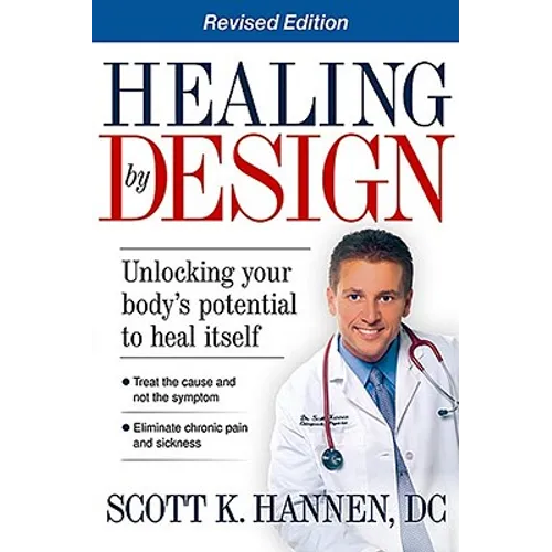 Healing by Design: Unlocking Your Body's Potential to Heal Itself - Paperback