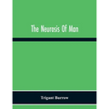 The Neurosis Of Man - Paperback