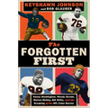 The Forgotten First: Kenny Washington, Woody Strode, Marion Motley, Bill Willis, and the Breaking of the NFL Color Barrier - Hardcover