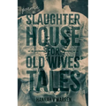 Slaughterhouse for Old Wives' Tales - Paperback