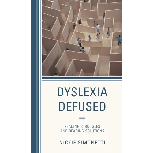 Dyslexia Defused: Reading Struggles and Reading Solutions - Paperback