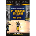 On the Clock: Pittsburgh Steelers: Behind the Scenes with the Pittsburgh Steelers at the NFL Draft - Paperback