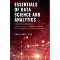 Essentials of Data Science and Analytics: Statistical Tools, Machine Learning, and R-Statistical Software Overview - Paperback