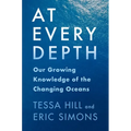 At Every Depth: Our Growing Knowledge of the Changing Oceans - Hardcover