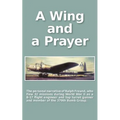 A Wing and a Prayer: The Personal Narrative of Ralph Freund Who Flew 32 Missions Over Europe During WWII - Paperback