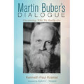 Martin Buber's Dialogue: Discovering Who We Really Are - Hardcover