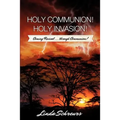 Holy Communion! Holy Invasion! - Paperback
