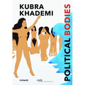 Kubra Khademi: Political Bodies - Paperback