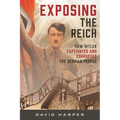Exposing the Reich: How Hitler Captivated and Corrupted the German People