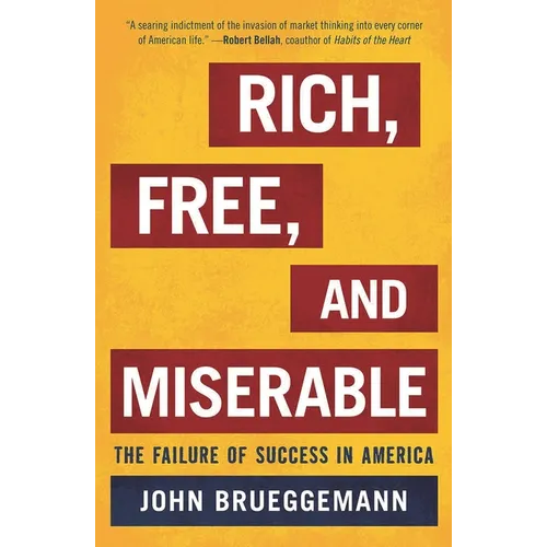 Rich, Free, and Miserable: The Failure of Success in America - Paperback