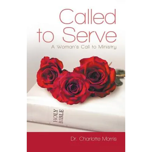Called to Serve: A Woman's Call to Ministry - Paperback