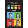 Parenting Through The Four Seasons - Paperback