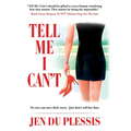 Tell Me I Can't - Paperback