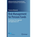 Risk Management for Pension Funds: A Continuous Time Approach with Applications in R - Hardcover