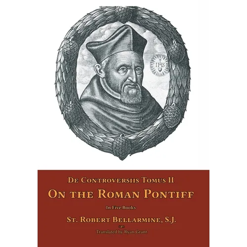 De Controversiis Tomus II: On the Roman Pontiff - Hardcover