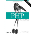 Php: The Good Parts: Delivering the Best of PHP - Paperback