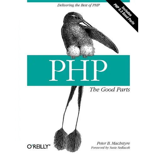 Php: The Good Parts: Delivering the Best of PHP - Paperback