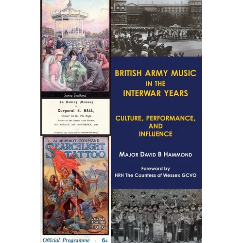 British Army Music in the Interwar Years: Culture, Performance and Influence