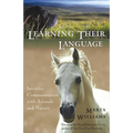 Learning Their Language: Intuitive Communication with Animals and Nature - Paperback