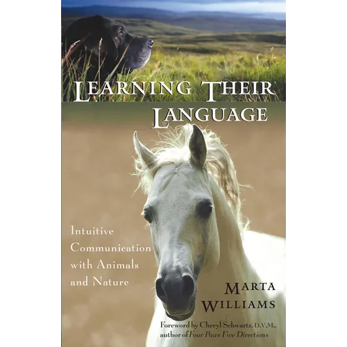 Learning Their Language: Intuitive Communication with Animals and Nature - Paperback