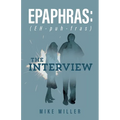 Epaphras: The Interview - Paperback