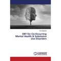 DBT for Co-Occurring Mental Health & Substance Use Disorders - Paperback